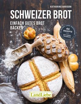 Schweizer Brot Einfach gutes Brot backen 